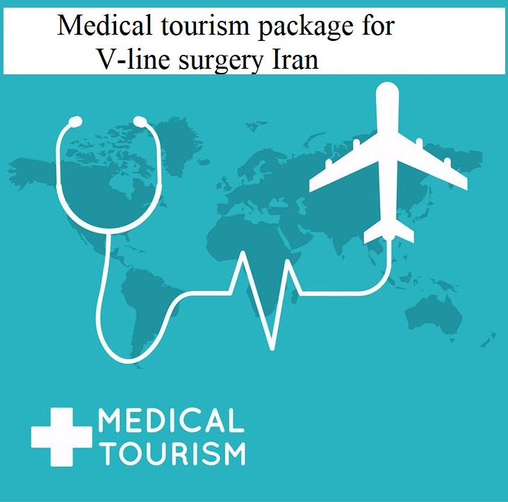 Medical tourism package for V-line surgery Iran